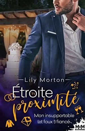 Mon insupportable (et faux!) fiancé by Lily Morton
