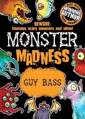 Monster Madness. by Guy Bass by Guy Bass