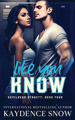 Like You Know by Kaydence Snow