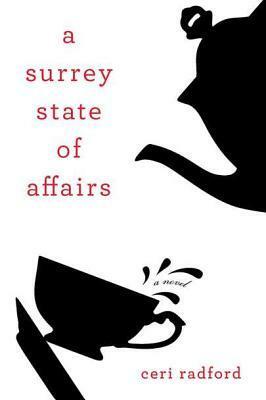 A Surrey State of Affairs: A Novel by Ceri Radford