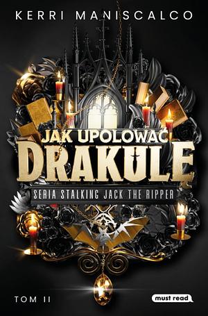 Jak upolować Drakulę by Kerri Maniscalco