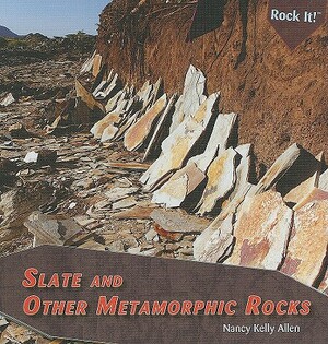 Slate and Other Metamorphic Rocks by Nancy Kelly Allen
