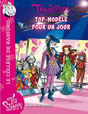 Top-modèle pour un jour by Thea Stilton, Thea Stilton