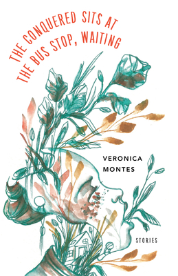 The Conquered Sits at the Bus Stop, Waiting by Veronica Montes