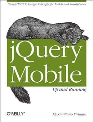 jQuery Mobile: Up and Running: Up and Running by Maximiliano Firtman