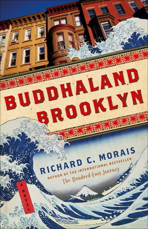 Buddhaland Brooklyn by Richard C. Morais