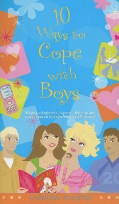 10 Ways to Cope with Boys by Caroline Plaisted