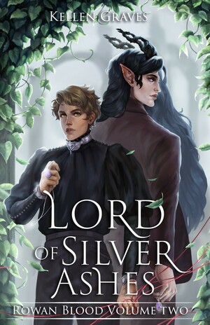 Lord of Silver Ashes by Kellen Graves