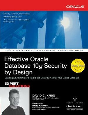 Effective Oracle Database 10g Security by Design by David Knox