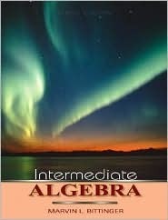 Intermediate Algebra by Marvin L. Bittinger