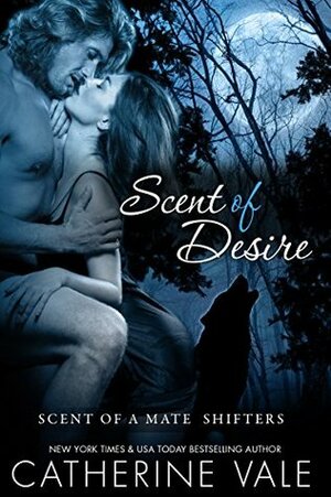 Scent Of Desire by Catherine Vale