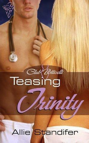 Teasing Trinity by Allie Standifer