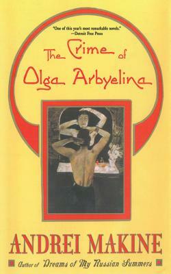 The Crime of Olga Arbyelina by Andreï Makine