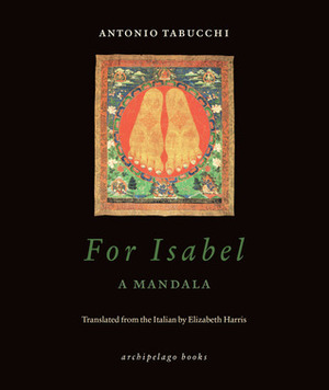 For Isabel: A Mandala by Elizabeth Harris, Antonio Tabucchi
