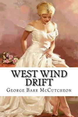 West Wind Drift by George Barr McCutcheon