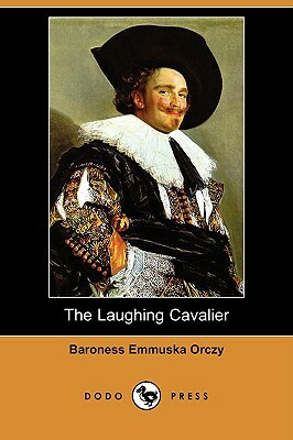 The Laughing Cavalier by Baroness Orczy