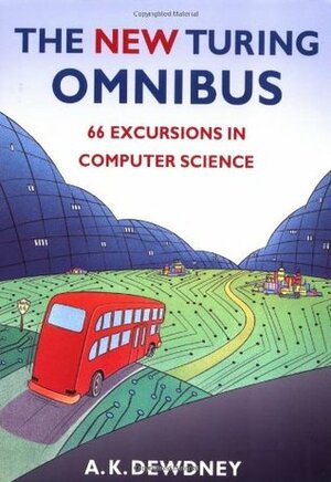 The New Turing Omnibus: Sixty-Six Excursions in Computer Science by A.K. Dewdney