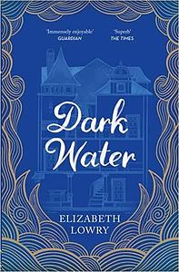 Dark Water by Elizabeth Lowry