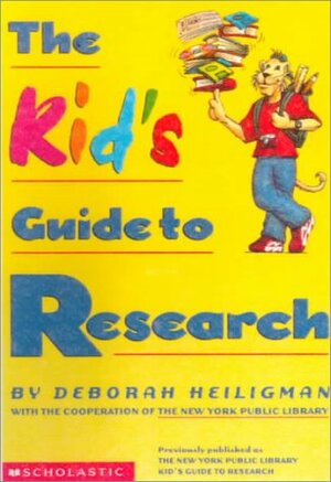 The Kid's Guide to Research by David Cain, Deborah Heiligman