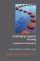 Challenging Capacity Building: Comparative Perspectives by M. Clarke, S. Kenny