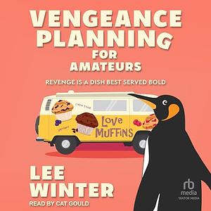 Vengeance Planning for Amateurs by Lee Winter