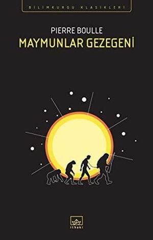 Maymunlar Gezegeni by Kutlukhan Kutlu, Pierre Boulle, S. İpek Ortaer Montanari