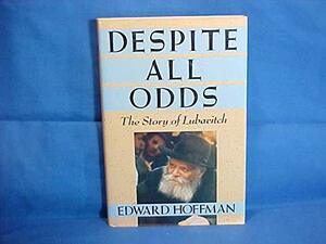 Despite All Odds: The Story of Lubavitch by Edward Hoffman