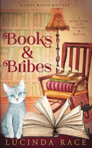 Books & Bribes: A Paranormal Cozy Mystery by Lucinda Race, Lucinda Race