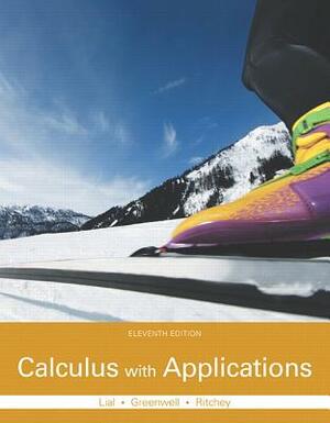 Calculus with Applications by Raymond Greenwell, Margaret Lial, Nathan Ritchey
