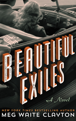 Beautiful Exiles by Meg Waite Clayton