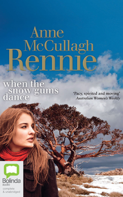 When the Snow Gums Dance by Anne McCullagh Rennie