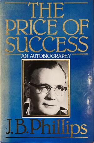 The Price of Success by John Bertram Phillips