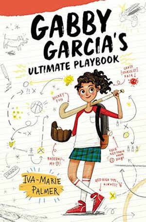 Gabby Garcia's Ultimate Playbook by Iva-Marie Palmer, Marta Kissi