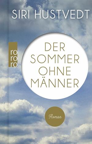 Der Sommer ohne Männer: Roman by Siri Hustvedt