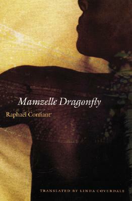 Mamzelle Dragonfly by Raphael Confiant