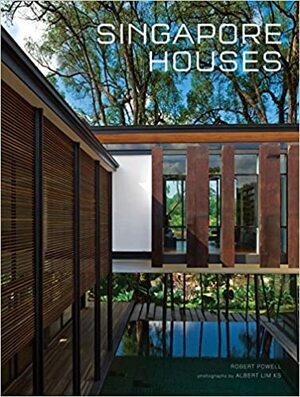 Singapore Houses by William Lim, Albert Lim, Robert Powell