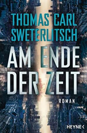 Am Ende der Zeit by Tom Sweterlitsch, Friedrich Mader