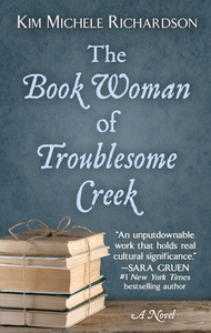 The Book Woman of Troublesome Creek by Kim Michele Richardson