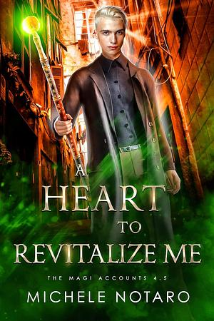 A Heart To Revitalize Me by Michele Notaro