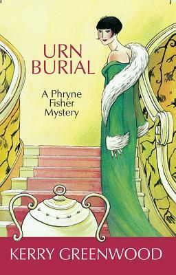 Urn Burial: A Phryne Fisher Mystery by Kerry Greenwood