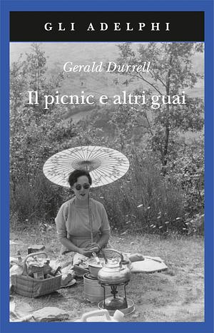 Il picnic e altri guai by Gerald Durrell