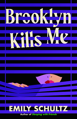 Brooklyn Kills Me by Emily Schultz