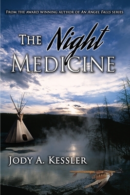 The Night Medicine by Jody A. Kessler