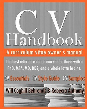 CV Handbook: A curriculum vitae owner's manual by Will Coghill-Behrends, Rebecca Anthony