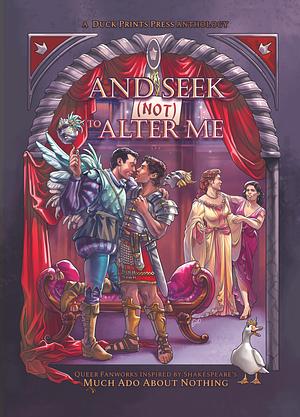 And Seek (Not) to Alter Me by K.B. Vimes, Theo Neidlinger, Nickel J. Keep, Aria L. Deair, Juno Caster, R.L. Houck, Adrian Harley, Nina Waters, M.K. Mads, Era J.M. Couts, Veronica Sloane, Nova Mason, Lacey Hays, A.L. Heard, Lyn Weaver, Lucy K.R., Theresa Tanner, Nicole Wilkinson, Sanjita Jain