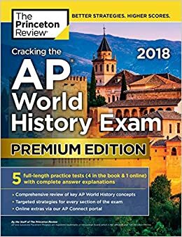 Cracking the AP World History Exam 2018, Premium Edition by Princeton Review