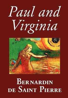 Paul and Virginia by Bernardin de Saint-Pierre, Fiction, Literary by Jacques-Henri Bernardin de Saint-Pierre