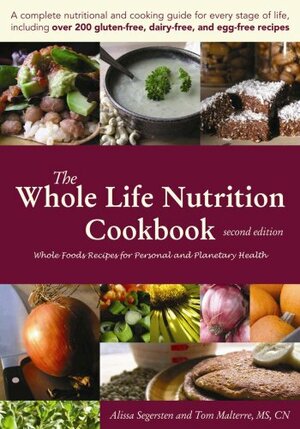 The Whole Life Nutrition Cookbook: Whole Foods Recipes for Personal and Planetary Health by Alissa Segersten
