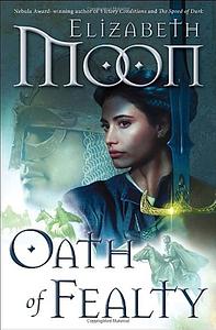 Oath of Fealty by Elizabeth Moon