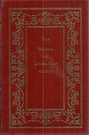 The Novels of Louisa May Alcott by Louisa May Alcott